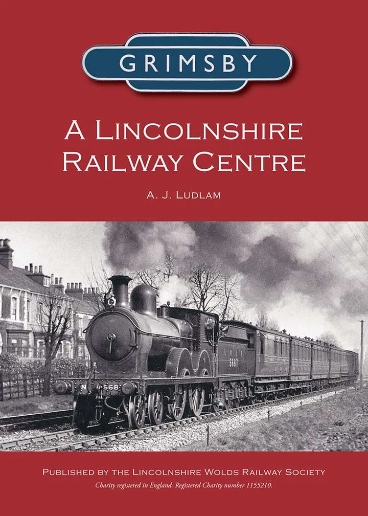 Cover of Grimsby – A Lincolnshire Railway Centre