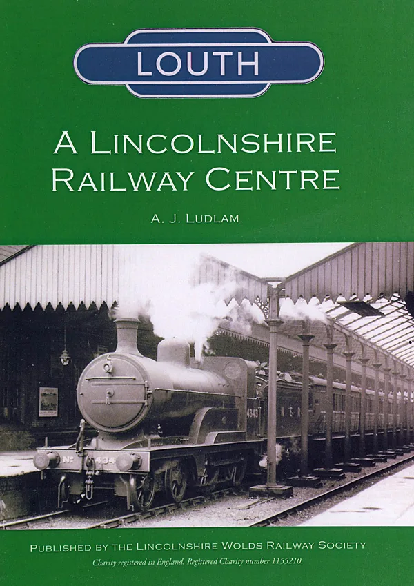 Cover of Louth – A Lincolnshire Railway Centre