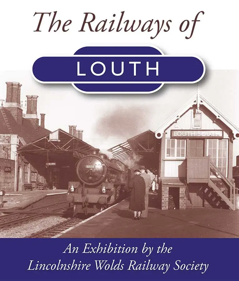 Poster for The Railways of Louth, an exhibition by the Lincolnshire Wolds Railway Society